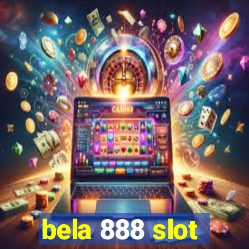 bela 888 slot